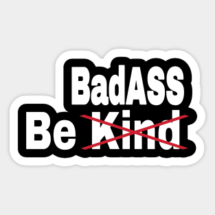 Be [Kind] BadASS - Front Sticker